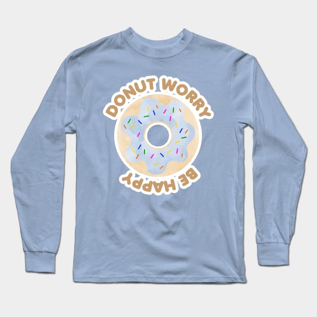 Donut Worry Be Happy Long Sleeve T-Shirt by MutchiDesign